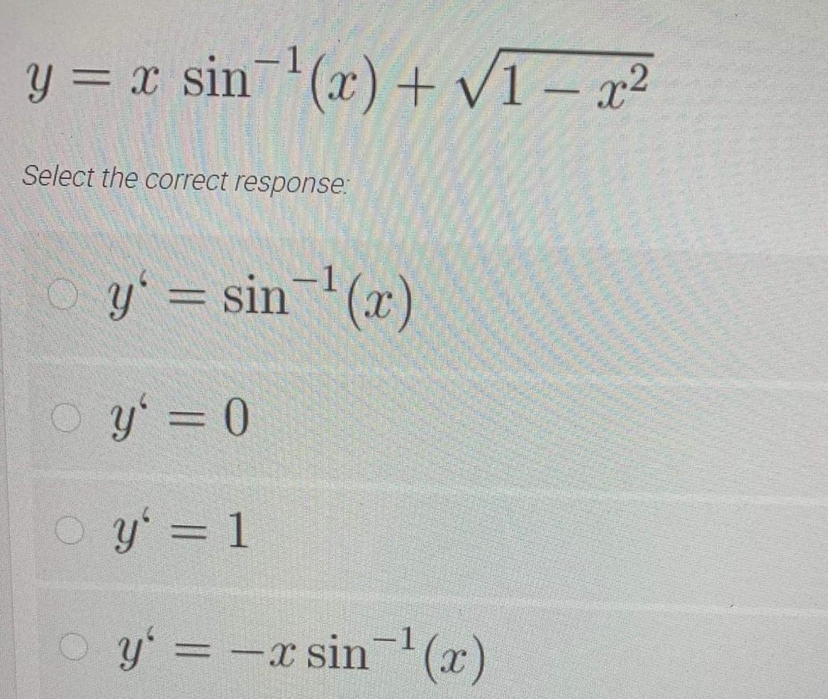 -1 y = x sin-(x) + V1 – 22 Select the correct response: -1 - y = sin(x) y = 0 y = 1 y = -x sin-|(x)