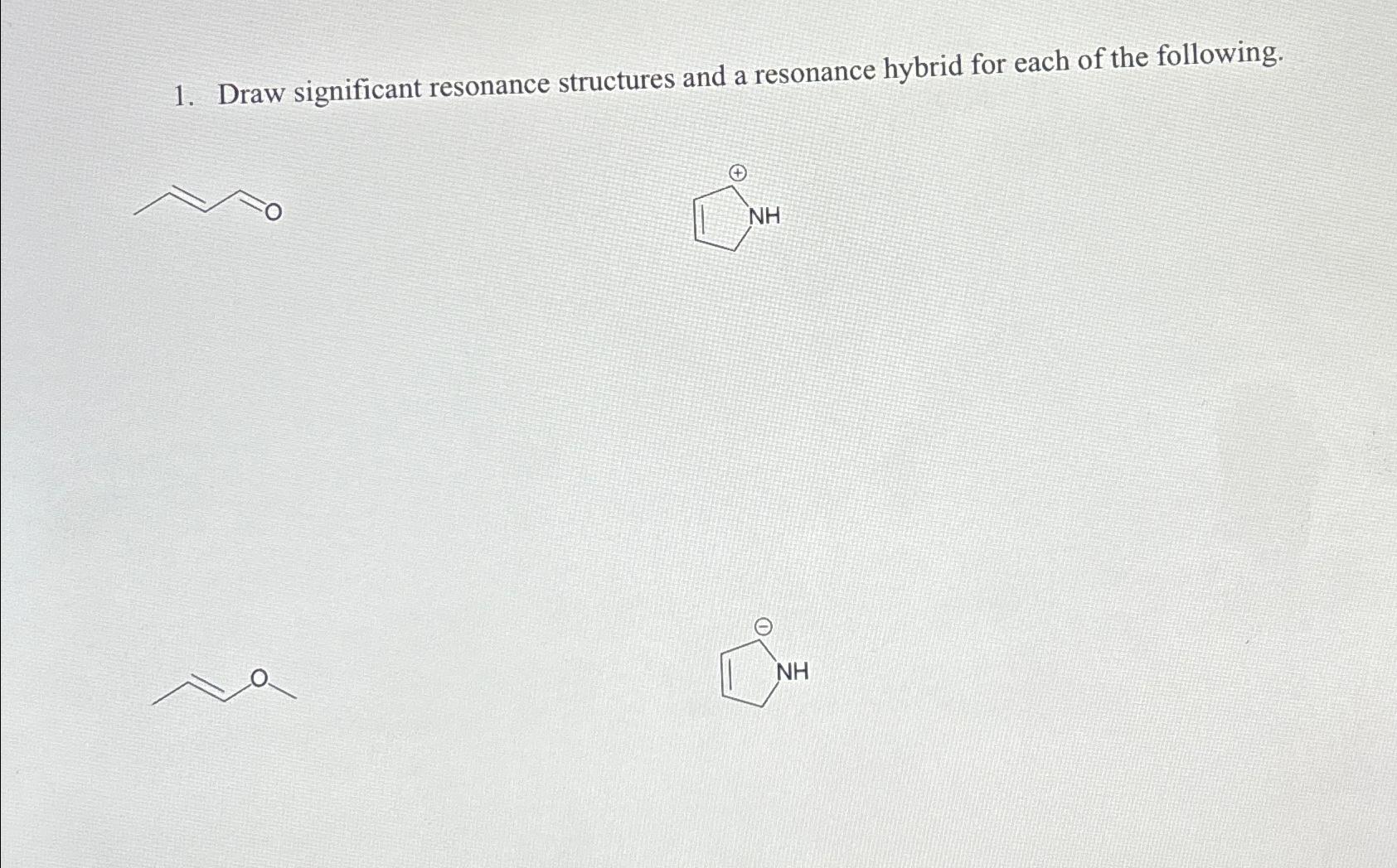 Solved Draw Significant Resonance Structures And A Resonance Chegg Com