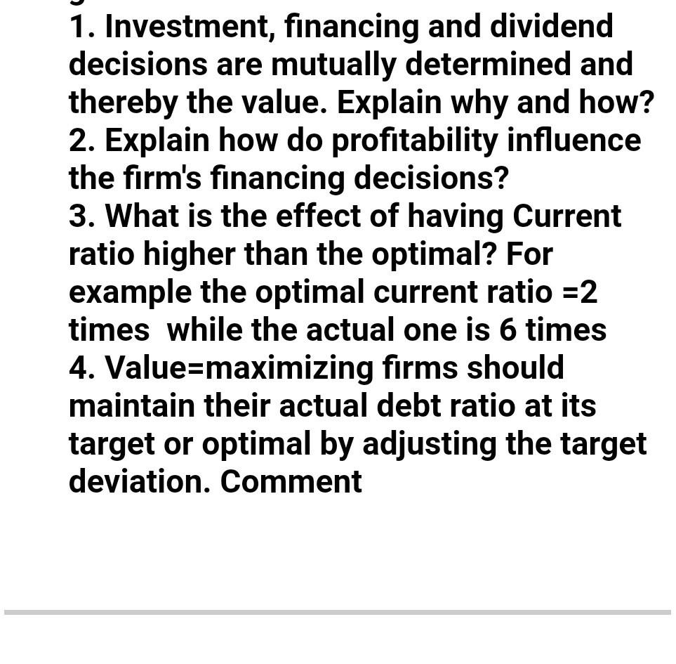 Solved 1. Investment, financing and dividend decisions are