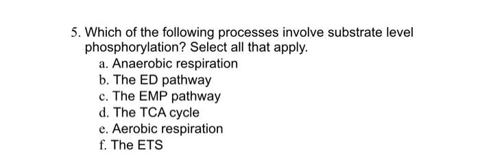 Solved 5. Which of the following processes involve substrate | Chegg.com