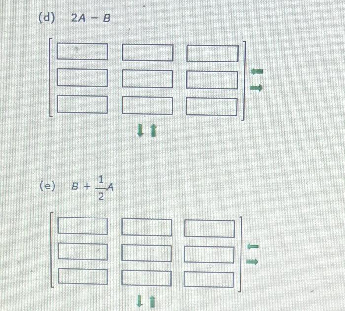 Solved Find, if possible, A+B,A−B,2A,2A−B, and B+21A. (If | Chegg.com