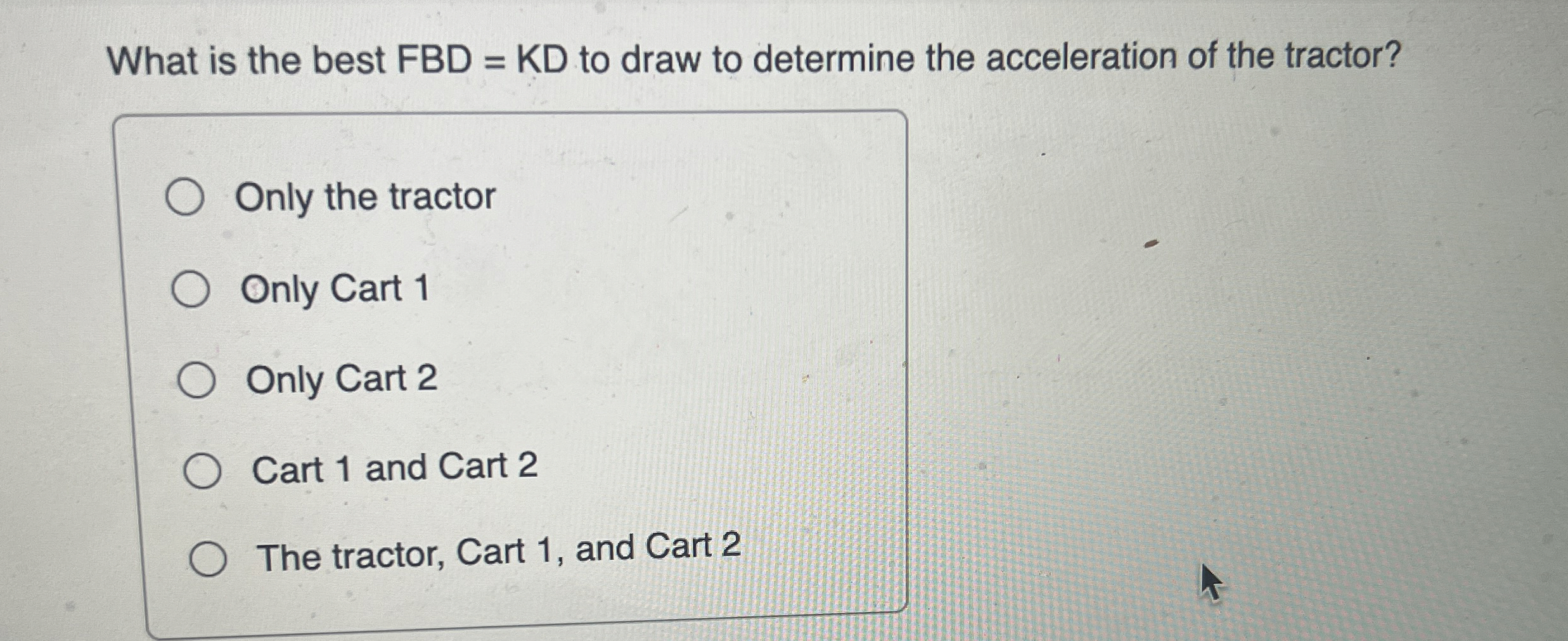 Solved What is the best FBD = ﻿KD to draw to determine the | Chegg.com