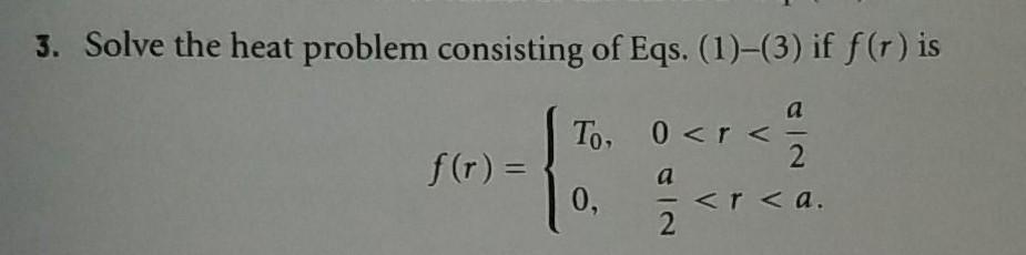 Solved 3. Solve The Heat Problem Consisting Of Eqs. (1)-(3) | Chegg.com