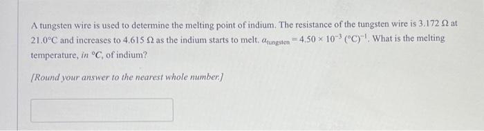 Solved A tungsten wire is used to determine the melting | Chegg.com