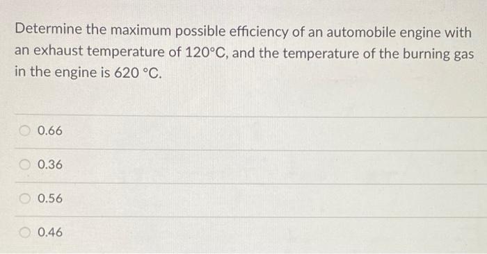 Solved Determine the maximum possible efficiency of an | Chegg.com