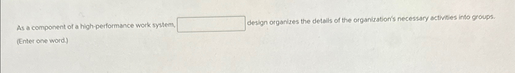 Solved As a component of a high-performance work system, | Chegg.com