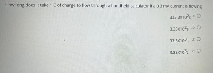 Solved How long does it take 1 C of charge to flow through a | Chegg.com