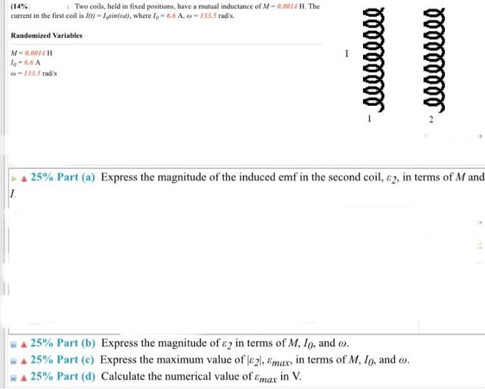 Solved (14 Two coils, held in fixed positions, have a
