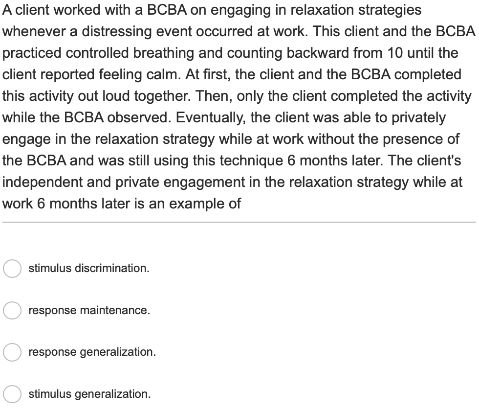 Solved A client worked with a BCBA on engaging in relaxation | Chegg.com