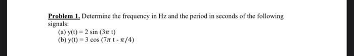 Solved Problem 1. Determine the frequency in Hz and the | Chegg.com