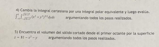 4) Cambia la integral cartesiana por una integral polar equivalente y luego evalúa. \[ \int_{-4}^{4} \int_{-\sqrt{16-x^{2}}}^