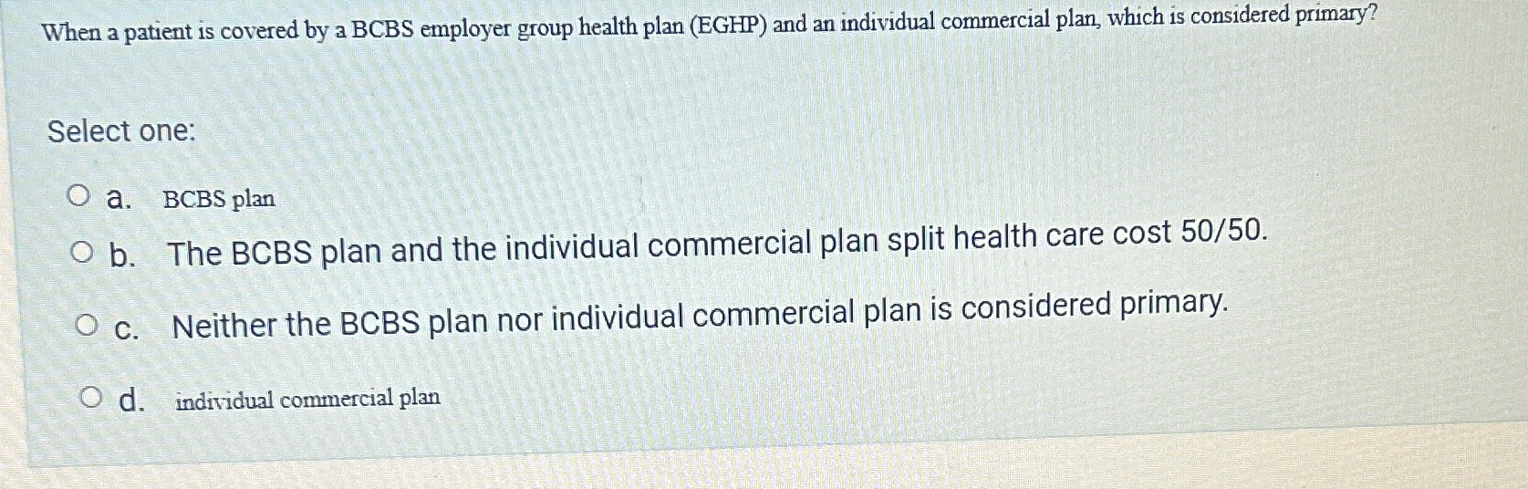 Solved When a patient is covered by a BCBS employer group