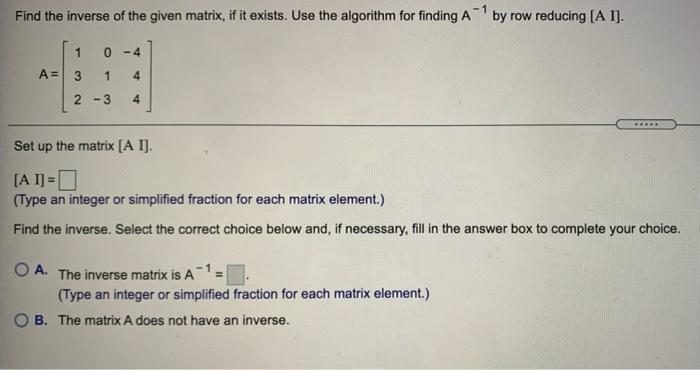 Solved Find the inverse of the given matrix, if it exists. | Chegg.com