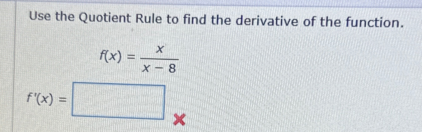 Solved Use the Quotient Rule to find the derivative of the | Chegg.com