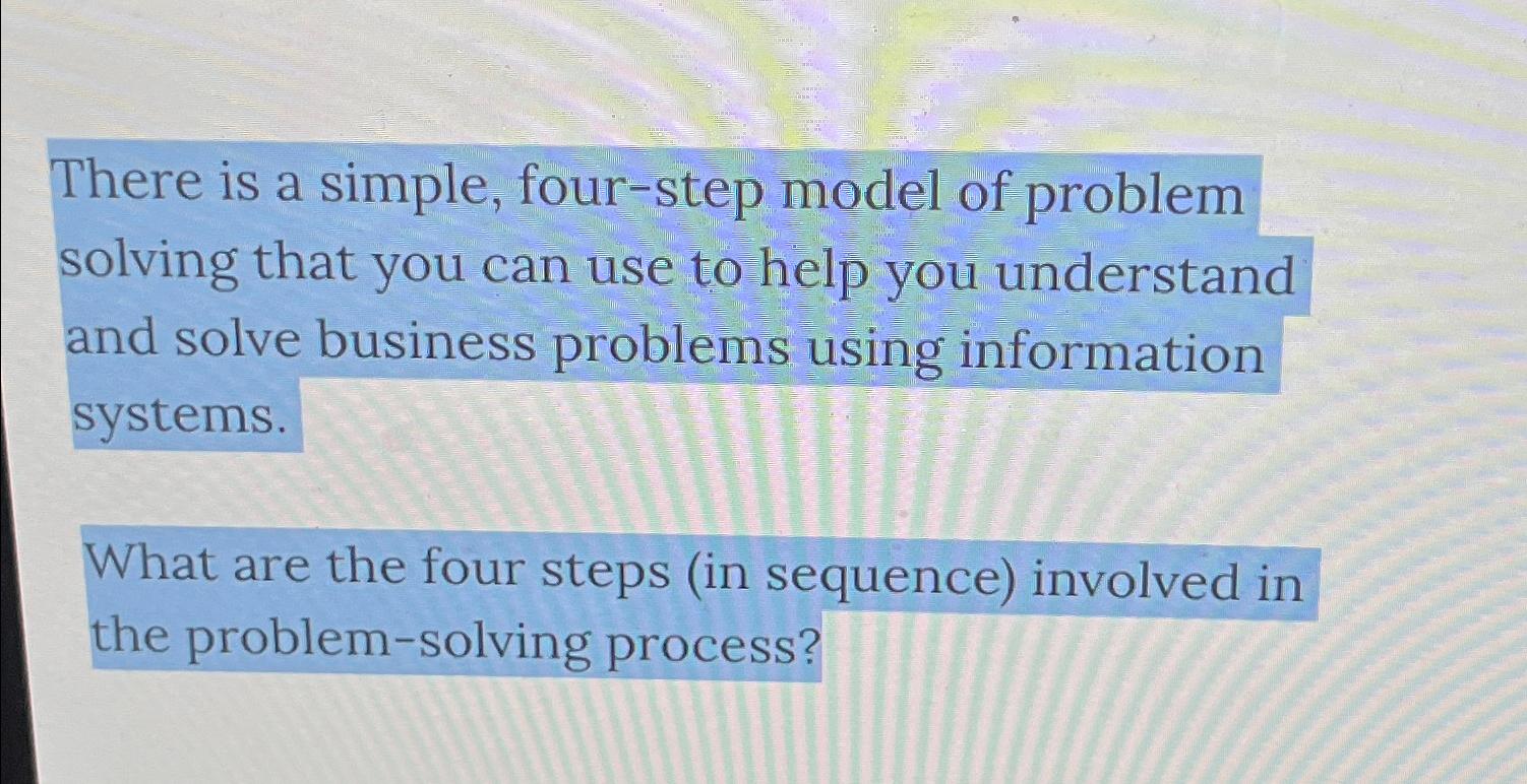 Solved There Is A Simple, Four-step Model Of Problem Solving | Chegg.com