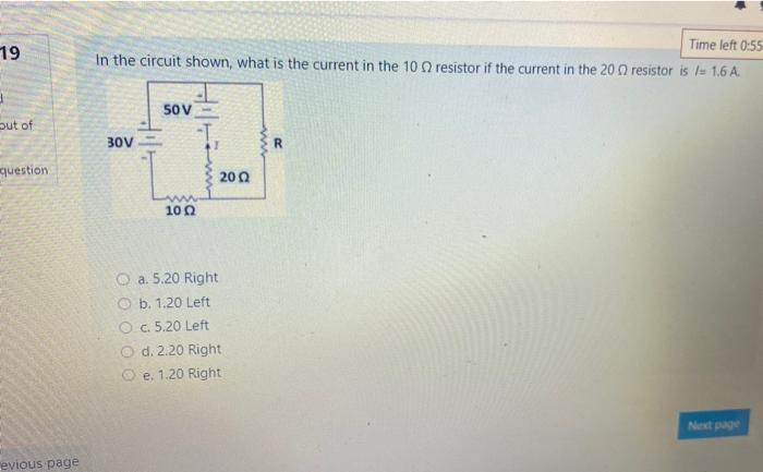Solved Time left 0:55 19 In the circuit shown, what is the | Chegg.com