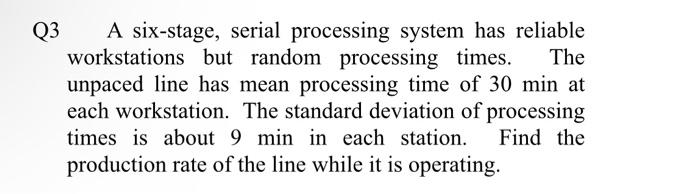 Solved Q3 A six-stage, serial processing system has reliable | Chegg.com