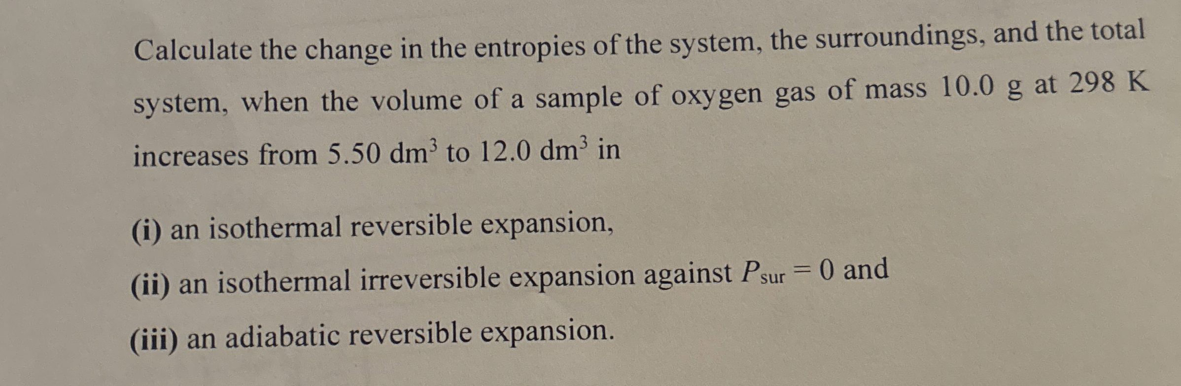 Solved Calculate the change in the entropies of the system, | Chegg.com