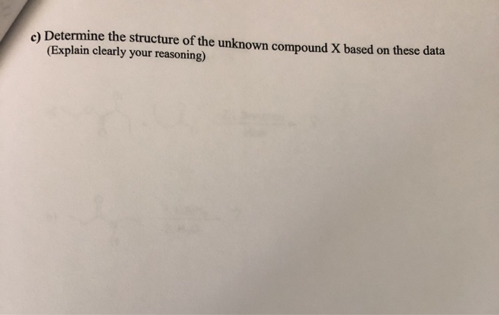 Solved 11. An unknown compound X with the molecular formula | Chegg.com