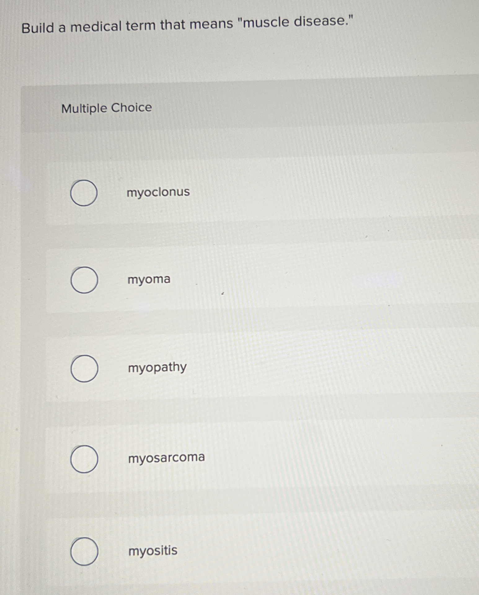 Solved Build a medical term that means "muscle
