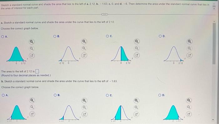 Solved Shekch a standard normal curve and stade the area | Chegg.com