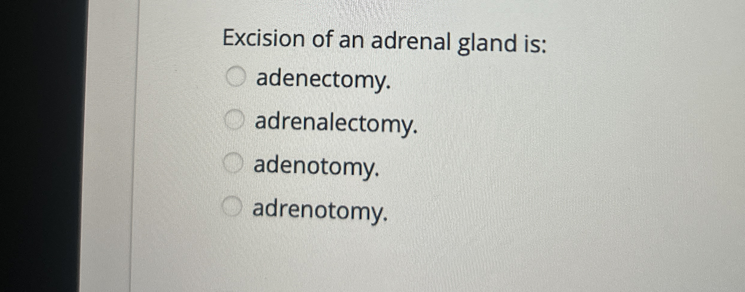Solved Excision of an adrenal gland | Chegg.com