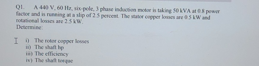 Solved Q1. A 440 V, 60 Hz, six-pole, 3 phase induction motor | Chegg.com