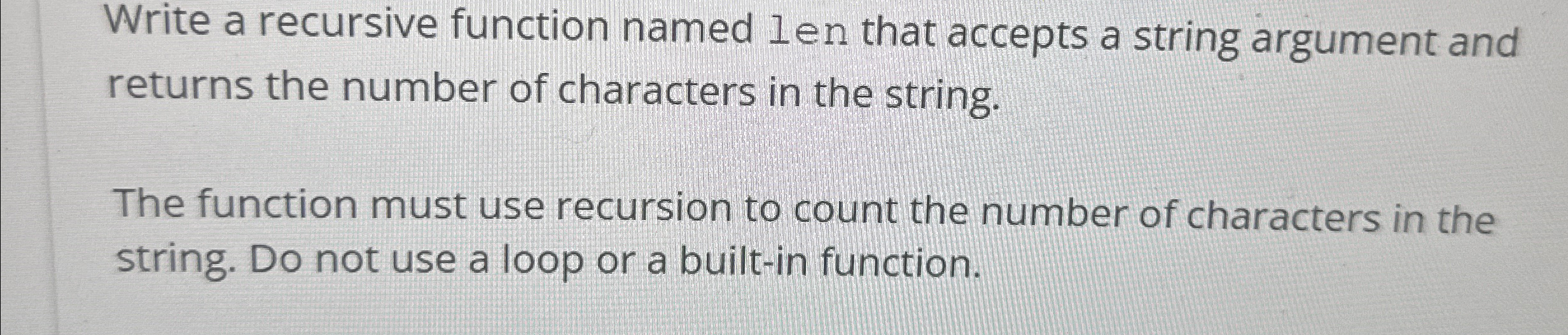 Solved Write a recursive function named len that accepts a | Chegg.com