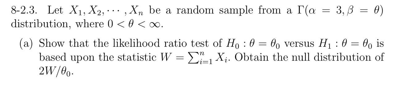 Solved 8-2.3. Let X1,X2,⋯,Xn be a random sample from a | Chegg.com