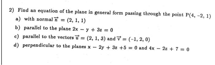 Solved 2) Find an equation of the plane in general form | Chegg.com