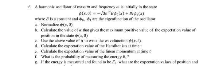 Solved 6. A harmonic oscillator of mass m and frequency w is | Chegg.com