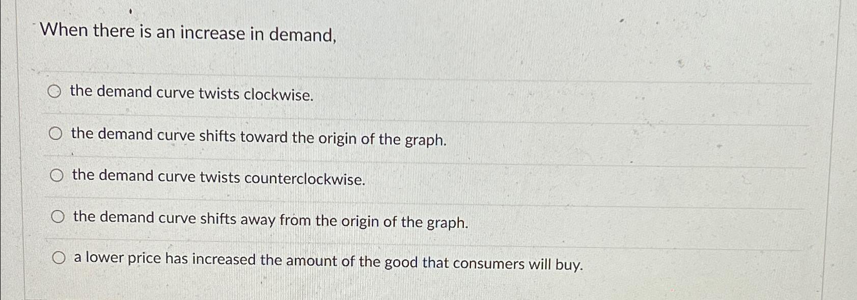 Solved When there is an increase in demand,the demand curve | Chegg.com