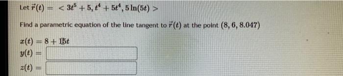 Solved Let R T 3t5 5 T4 5t4 5ln 5t Find A Parametric