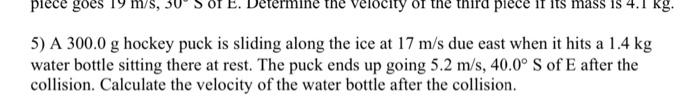 Solved 5) A 300.0 g hockey puck is sliding along the ice at | Chegg.com