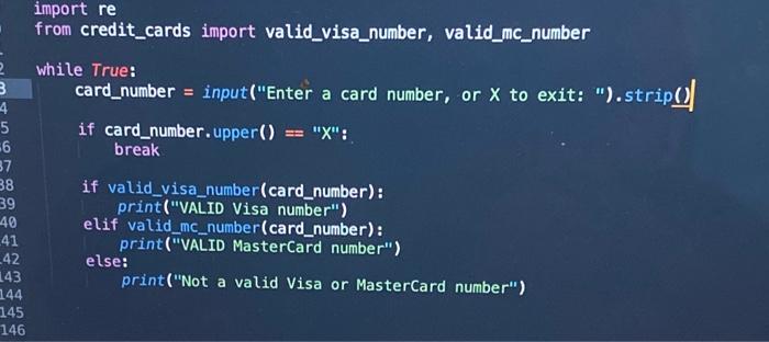 Solved from credit_cards import valid_visa_number, | Chegg.com