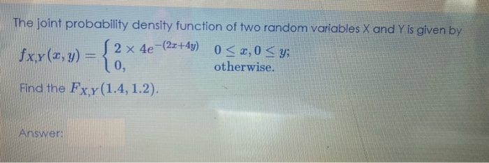 Solved The joint probability density function of two random | Chegg.com