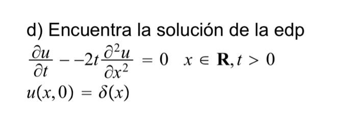 Solved d) Encuentra la solución de la edp | Chegg.com
