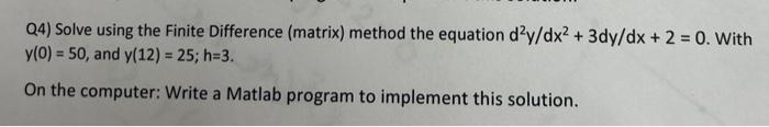 Solved Q4) Solve Using The Finite Difference (matrix) Method | Chegg.com