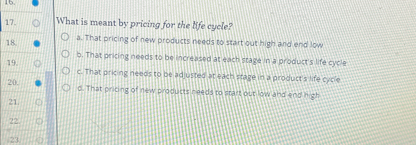 Solved What is meant by pricing for the tife cycle?a. ﻿That
