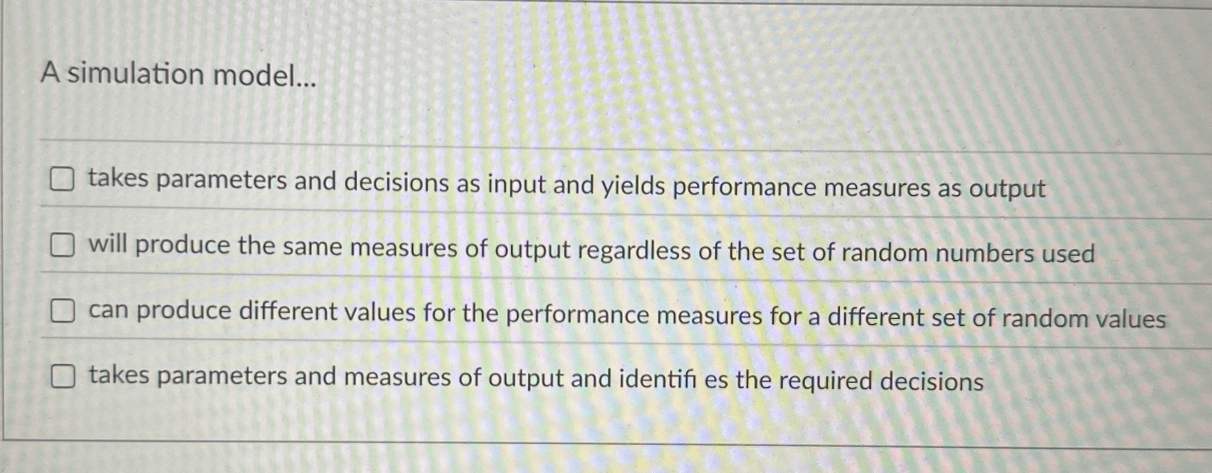 Solved A simulation model... ﻿takes parameters and | Chegg.com