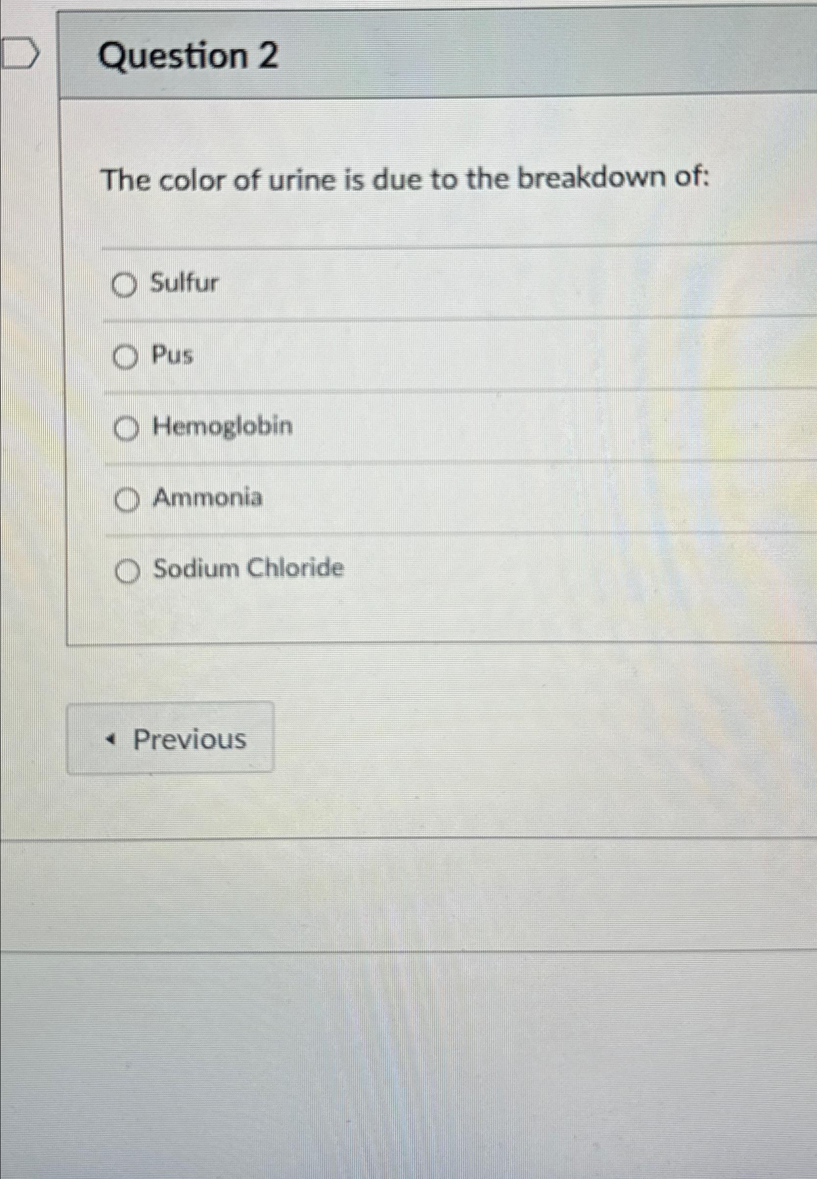 Solved Question 2The color of urine is due to the breakdown
