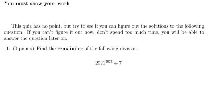 Solved You must show your work This quiz has no point, but | Chegg.com