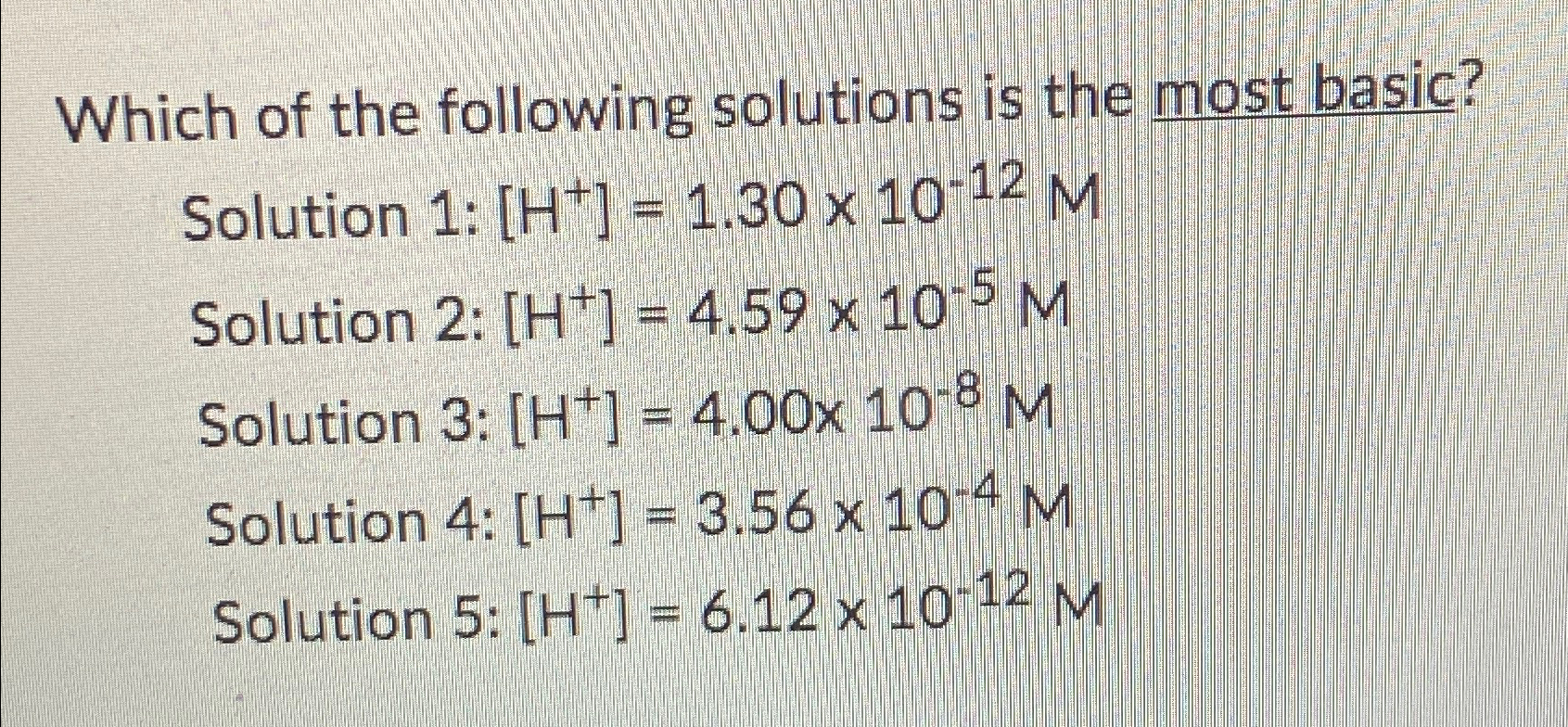 Solved Which of the following solutions is the most | Chegg.com