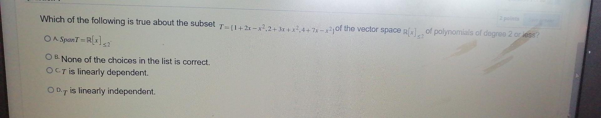 Solved 2 points Which of the following is true about the | Chegg.com