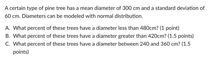 Solved A certain type of pine tree has a mean diameter of | Chegg.com