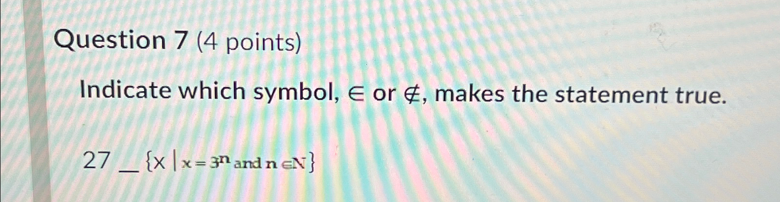 Solved Indicate which symbol, in ﻿or !in, ﻿makes the | Chegg.com