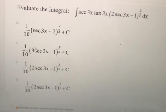 Solved Evaluate the integral: [sec 3x tan 3x (2 sec 3x –1) | Chegg.com