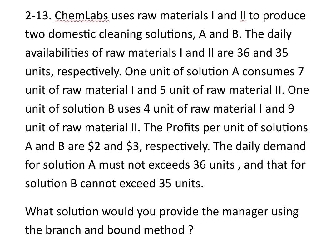 Solved 2-13. ChemLabs uses raw materials I and II to produce | Chegg.com