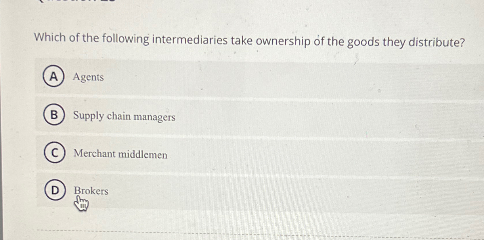 Solved Which Of The Following Intermediaries Take Ownership | Chegg.com