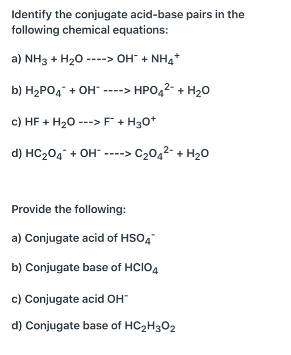 Solved Identify The Conjugate Acid base Pairs In The Chegg
